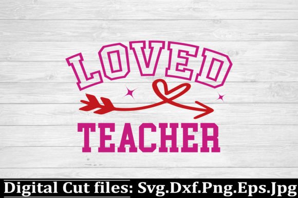 Loved Teacher Valentine Day SVG: A Maker’s Review