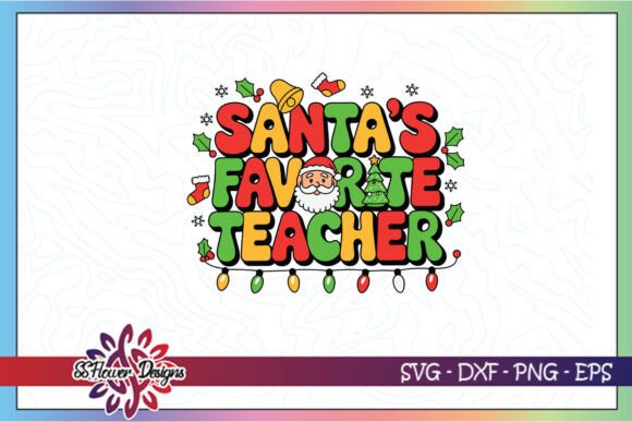 Santa's Favorite Teacher Merry Xmas SVG